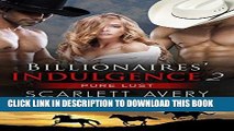 Read Now Menage Romance: Billionaires  Indulgence - Pure Lust: Billionaire Romance (Billionaire