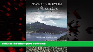 Read book  Sweatshops in Paradise: A True Story of Slavery in Modern America