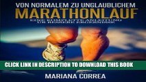 [PDF] Von  Normalem  zu unglaublichem Marathonlauf: Eine komplette Anleitung fur bessere