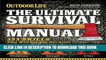 [PDF] The Ultimate Survival Manual (Outdoor Life): 333 Skills that Will Get You Out Alive Full