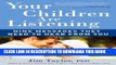 [PDF] FREE Your Children Are Listening: Nine Messages They Need to Hear from You [Download] Full
