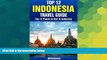 Must Have  Top 12 Places to Visit in Indonesia - Top 12 Indonesia Travel Guide (Includes Bali,