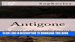 Read Now Antigone: In Plain and Simple English Download Online
