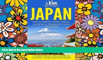 Must Have  Japan: The Ultimate Japan Travel Guide By A Traveler For A Traveler: The Best Travel