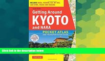Ebook Best Deals  Getting Around Kyoto and Nara: Pocket Atlas and Transportation Guide; Includes