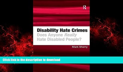 Read book  Disability Hate Crimes: Does Anyone Really Hate Disabled People? online for ipad