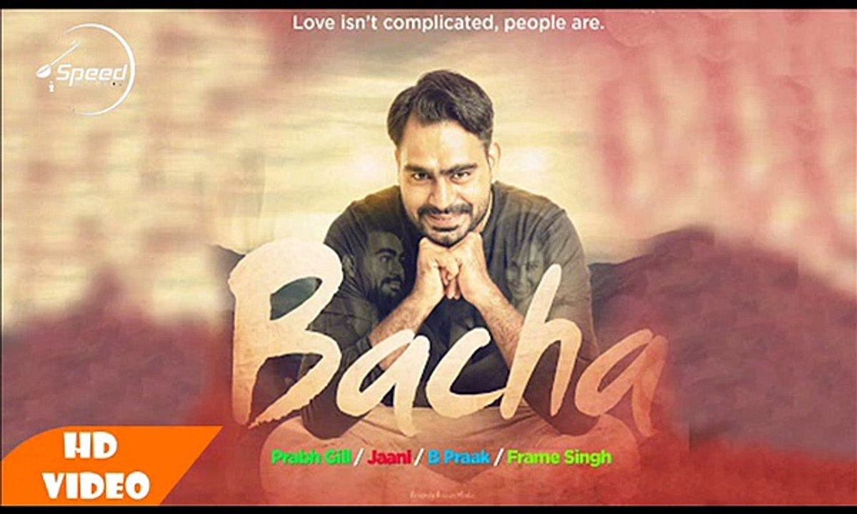 Bacha ( Full Video )   Prabh Gill   Latest Punjabi Song 2016   Speed Records