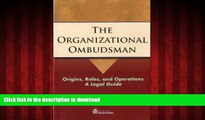 Read book  The Organizational Ombudsman: Origins, Roles, and Operations--A Legal Guide online to