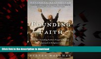 Read book  Founding Faith: How Our Founding Fathers Forged a Radical New Approach to Religious