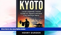 Must Have  Kyoto: Local Legends: Travel Guide to Japan s Ancient City and Kyo Nara (Kyoto, Japan)
