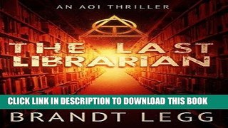 Read Now The Last Librarian: An AOI Thriller (The Justar Journal Book 1) Download Online