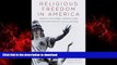 Best book  Religious Freedom in America: Constitutional Roots and Contemporary Challenges (Studies