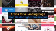 5 Tips for a Landing Page that Yields High Conversions