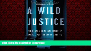 Read books  A Wild Justice: The Death and Resurrection of Capital Punishment in America online for