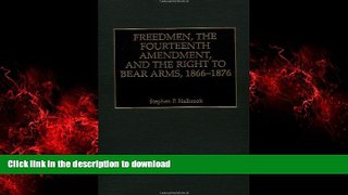 Best books  Freedmen, the Fourteenth Amendment, and the Right to Bear Arms, 1866-1876 (Literature)