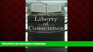 Read books  Liberty of Conscience: In Defense of America s Tradition of Religious Equality online
