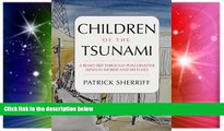 Must Have  Children of the Tsunami: A road trip through post-disaster Japan in words and sketches