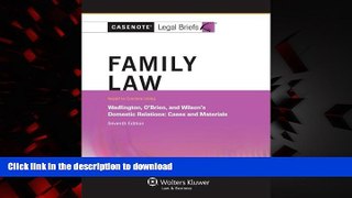 Best book  Casenote Legal Briefs: Family Law, Keyed to Wadlington, O Brien, and Wilson, Seventh
