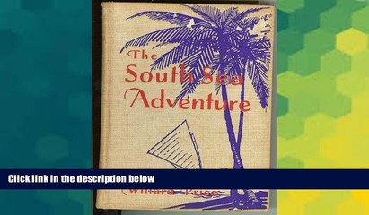 Ebook deals  The South sea adventure;: Through Japan s equatorial empire,  Most Wanted