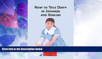 Big Sales  How to Talk Dirty in Japanese and English: A Bilingual Book  Premium Ebooks Best Seller