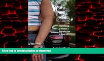 liberty book  Our Bodies, Our Crimes: The Policing of Women s Reproduction in America (Alternative