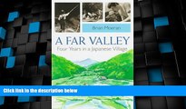 Deals in Books  A Far Valley: Four Years in Japanese Village  Premium Ebooks Best Seller in USA