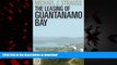 Read book  The Leasing of Guantanamo Bay (Praeger Security International) online to buy