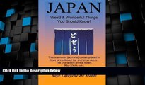 Big Sales  JAPAN Weird   Wonderful Things You Should Know!  Premium Ebooks Online Ebooks