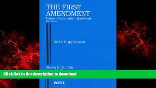 Best book  The First Amendment, Cases, Comments, Questions, 5th, 2012 Supplement (American