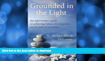 FAVORITE BOOK  Grounded in the Light: the lightworker s guide to achieving balance   integration