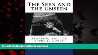 Buy books  The Seen and the Unseen: Abortion and the Supreme Court online for ipad