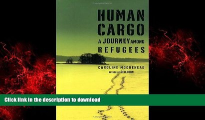 liberty books  Human Cargo: A Journey Among Refugees online