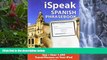 Best Deals Ebook  iSpeak Spanish Phrasebook (MP3 CD + Guide): The Ultimate Audio + Visual