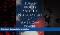 liberty books  Human Rights and the Negotiation of American Power (Pennsylvania Studies in Human