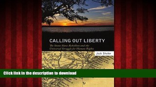 Read book  Calling Out Liberty: The Stono Slave Rebellion and the Universal Struggle for Human