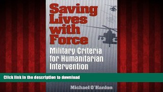 liberty book  Saving Lives with Force: Military Criteria for Humanitarian Intervention (Brookings