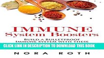 [PDF] Immune System Boosters: Build a Bulletproof Immune System with These All-Natural Boosters