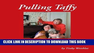 [PDF] Pulling Taffy: A Year with Dementia and Other Adventures Popular Online