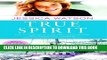 [PDF] Mobi True Spirit: The True Story of a 16-Year-Old Australian Who Sailed Solo, Nonstop, and