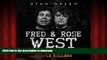 Read book  Fred   Rose West: Britain s Most Infamous Killer Couples online for ipad
