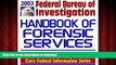 Best book  2003 Federal Bureau of Investigation (FBI) Handbook of Forensic Services, FBI