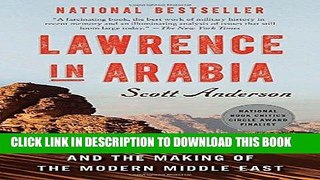 [PDF] Epub Lawrence in Arabia: War, Deceit, Imperial Folly and the Making of the Modern Middle