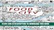[PDF] Epub Food and the City: New York s Professional Chefs, Restaurateurs, Line Cooks, Street