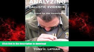 Buy book  ANALYZING BALLISTIC EVIDENCE, On-Scene by the Investigator online
