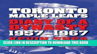 [PDF] Toronto Maple Leafs: Diary of a Dynasty, 1957--1967 Full Collection