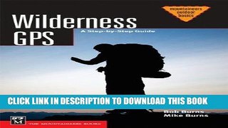 [PDF] Wilderness Gps (Mountaineering Basics) (Mountaineering Outdoor Basics) Full Online
