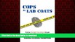 liberty books  Cops in Lab Coats: Curbing Wrongful Convictions through Independent Forensic