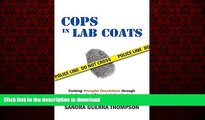 liberty books  Cops in Lab Coats: Curbing Wrongful Convictions through Independent Forensic