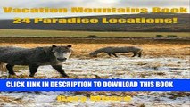 [PDF] Vacation Mountains Book-24 Paradise Locations! Popular Online