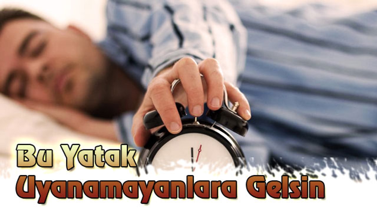 Bu Yatak Uyanamayanlara Gelsin